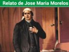 Relato Histórico de José María Morelos